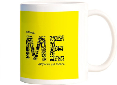 

Rangeele Inkers Without Me Ohysics is just theory Ceramic Mug(300 ml), Multicolor