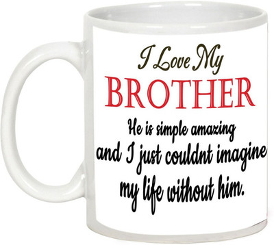 

AllUPrints Gift For Rakhi - I Love My Brother Ceramic Mug(325 ml), White