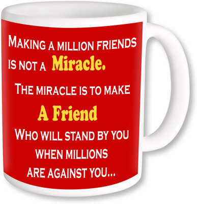

PhotogiftsIndia A Friend Miracle Ceramic Mug(325 ml)