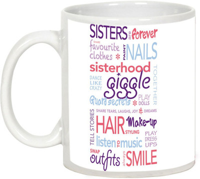 

AllUPrints Gift for Raksha Bandhan Rakhi Gifts - Sisters Are Forever & Favorite Ceramic Mug(325 ml), White