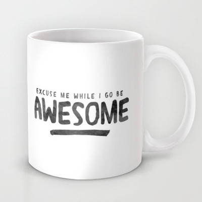 58% OFF on Astrode Excuse Me While I Go Be Awesome Ceramic Mug(325 ml) 58% OFF on Astrode Excuse Me While I Go Be Awesome Ceramic Mug(325 ml)