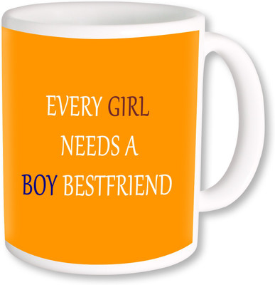 

PhotogiftsIndia Every Girl Needs A Boy Bestfriends 02 Ceramic Mug(325 ml)