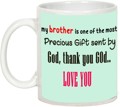 

AllUPrints Gift For Rakhi - My Brother Is One Of The Most Precious Gift Ceramic Mug(325 ml), White