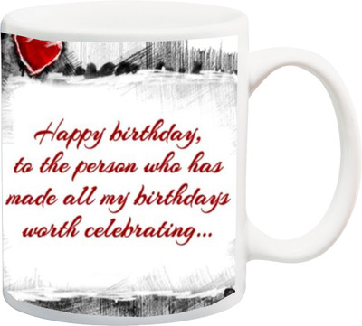 

ME&YOU Gift for happy birthday;Mother/father/brother/sister/unkal/anty'H B day to the person who hasmade all my B Dy printed Ceramic Mug(325 ml), Multicolor