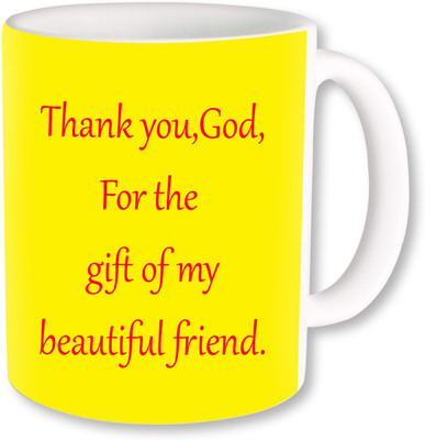 

PhotogiftsIndia God Gift Of My Beautiful Friend Ceramic Mug(325 ml), Multicolor
