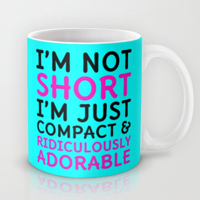 58% OFF on Astrode I'm Not Short I'm Just Compact & Ridiculously Adorable Ceramic Mug(325 ml) 58% OFF on Astrode I'm Not Short I'm Just Compact & Ridiculously Adorable Ceramic Mug(325 ml)