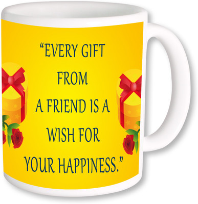 

PhotogiftsIndia A Friend Yor Happiness 04 Ceramic Mug(325 ml)