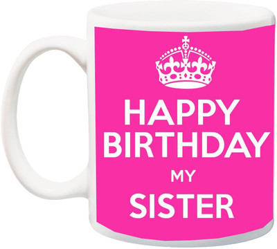 

ME&YOU Gift for Sis;Happy Birthday My Sister White Font Pink BG Printed Ceramic Mug(325 ml), Multicolor