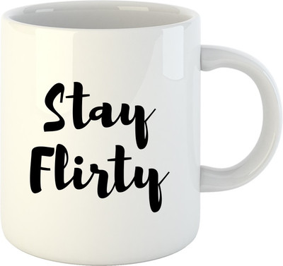 

HuppmeGift Stay Flirty White Ceramic Mug(350 ml)