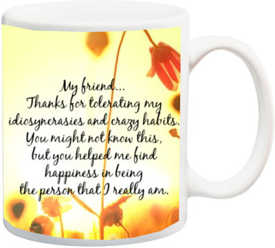 

ME&YOU Gift for /Boyfriend/Girlfriend On Valentine's Day;My Friend Thanks,Tolerating Idiosynerasies And Crazy Habits Print With Black Font In Yellow BG Printed Ceramic Mug(325 ml), Multicolor