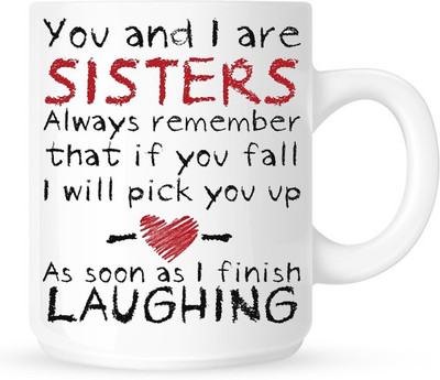 

HuppmeGift Sisters Funny Quote White Ceramic Mug(350 ml)
