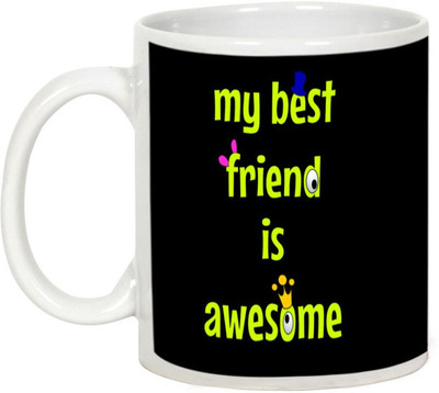 

AllUPrints Friendship Day Gifts - My Best Friend Is Awesome Ceramic Mug(325 ml), White