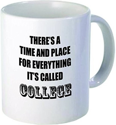 

Rikki Knight Knight Time and Place for Everything College Funny Quotes Design Ceramic Coffee Cups, 11 oz, White Ceramic Mug(60 ml), Multicolor