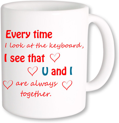 

PhotogiftsIndia Every Time I See That U And I Ceramic Mug(325 ml), Multicolor