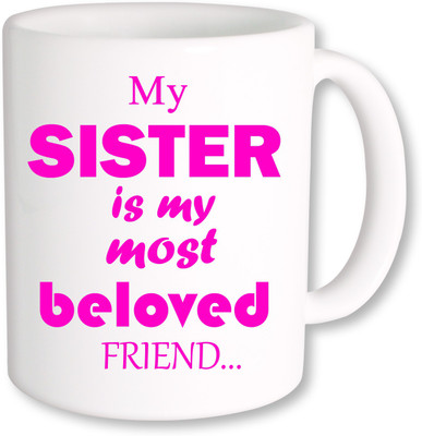 

PhotogiftsIndia My Beloved Sister Coffee Ceramic Mug(350 ml), Multicolor
