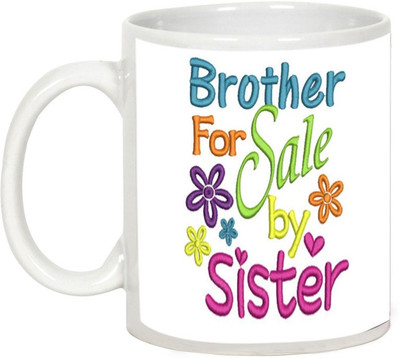 

AllUPrints Gift For Rakhi - Brother For Sale By Sister Ceramic Mug(325 ml), White