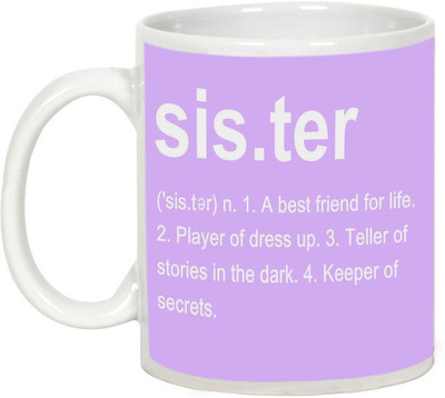 

AllUPrints Gift For Rakhi - Sister Means Sister Ceramic Mug(325 ml), White