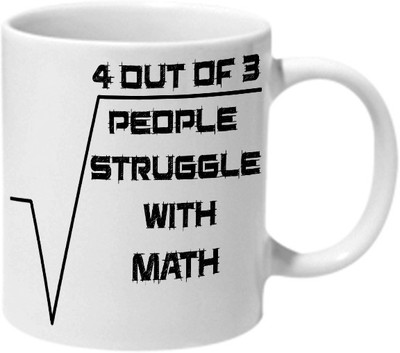 

Mooch Wale 4 Out Of 3 People Struggle With Math White Baground Ceramic Mug(325 ml), Multicolor