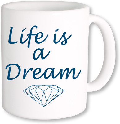 

PhotogiftsIndia Life is a Dream Ceramic Mug(325 ml), Multicolor