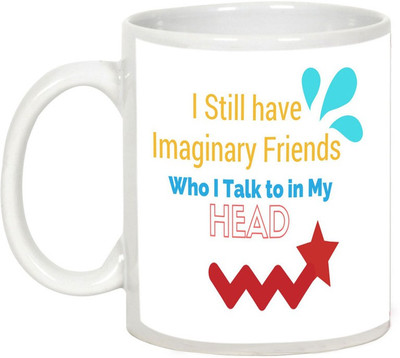 

AllUPrints Friendship Fay Gifts - I Still Have Imaginary Friends Ceramic Mug(325 ml), White