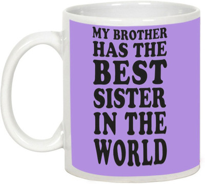 

AllUPrints Gifts For Bhaiya Dooj - My Bro Has The Best Sister In The World White Ceramic Mug(325 ml)