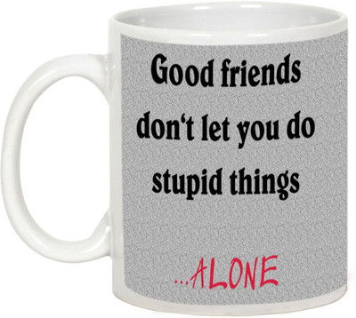 

AllUPrints Friendship Day Gifts - Good Friends Do Stupid Things Together Ceramic Mug(325 ml), White