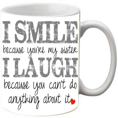 

Maison N Mode I Smile Because You Are My Sister Coffee Ceramic Mug(330 ml), Multicolor