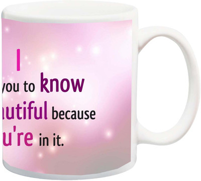 

ME&YOU Gift for Husband/Wife/Girlfriend/Boyfriend/Lover;"I Want you to Know life is Beautiful because you'rein it HD printed Ceramic Mug(325 ml), Multicolor