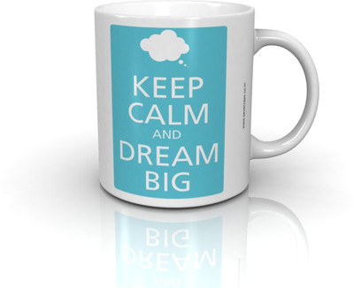 

Seven Rays Keep Calm And Dream Big Ceramic Mug(250 ml)