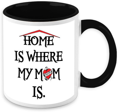 

Homesogood Home Is Where My Mom Ceramic Mug(325 ml)