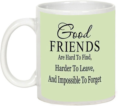 

AllUPrints Friendship Day Gifts - Good friends are hard to Find Ceramic Mug(325 ml), White