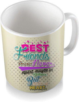 

SKY TRENDS Best Friends Forever Never Apart Maybe In Distance But Never At Herat Floral Gifts Stylish For Birthday And Anniversary Coffee Ceramic Mug(300 ml), White