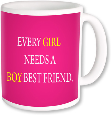 

PhotogiftsIndia Every Girl Needs A Boy Bestfriend 03 Ceramic Mug(325 ml), Multicolor