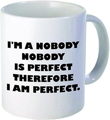 

Rikki Knight LLC Knight I'M Nobody And Perfect Quote Holiday Style 11 oz Ceramic Coffee Cup Ceramic Mug(60 ml), Multicolor