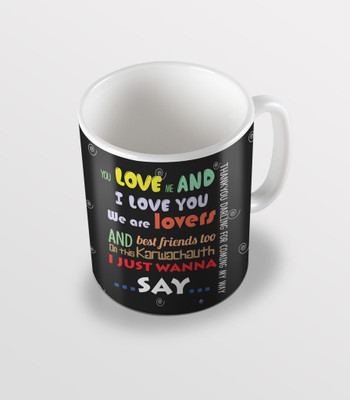 

SKY TRENDS I Love You We Are Lovess And Best Friend Too On this karwa Chauth I just Wanna Say Sweet Gifts For Husband And Wife Coffee Ceramic Mug(325 ml), White
