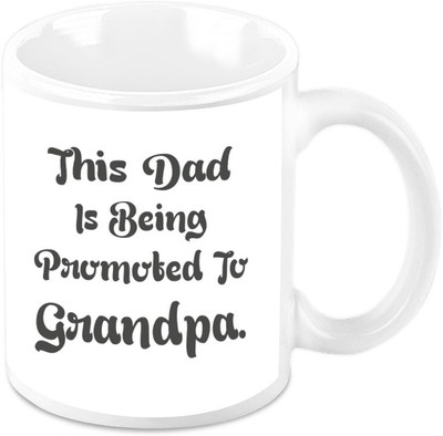 Homesogood Dad Is Being Promoted To Grandpa Ceramic Mug(325 ml)