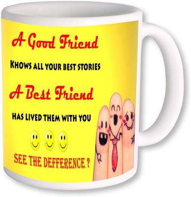 

PhotogiftsIndia Good Friend And Best Friends Ceramic Mug(325 ml), Multicolor