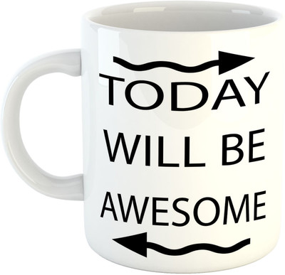 

Deeher Gifts Today Will Be Awesome design1 Ceramic Mug(330 ml), Multicolor