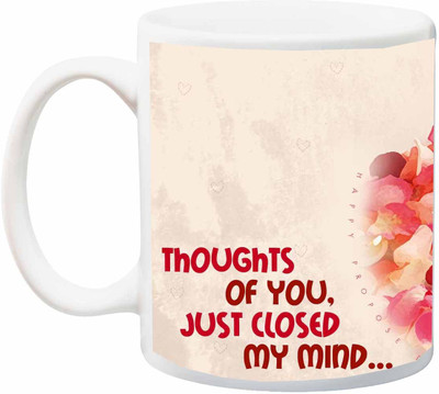 

ME&YOU Happy Rose Day;Thoughts of you Just closed my mind Printed Ceramic Mug(325 ml), Multicolor