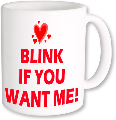 

PhotogiftsIndia Blink if you want me_01 Ceramic Mug(325 ml), Multicolor