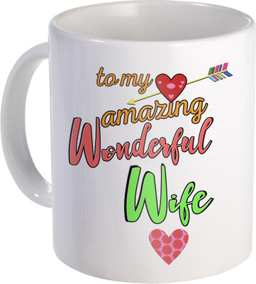 

SKY TRENDS To My Amazing Wonderful Wife Gift A Ceramic MUg For Anniversery And Specialy for VAlentine DAy Design (59) Ceramic Mug(320 ml), White
