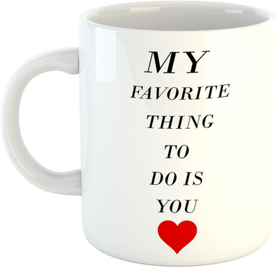 

Deeher Gifts My Favorite Thing To Do Is You Ceramic Mug(330 ml), Multicolor