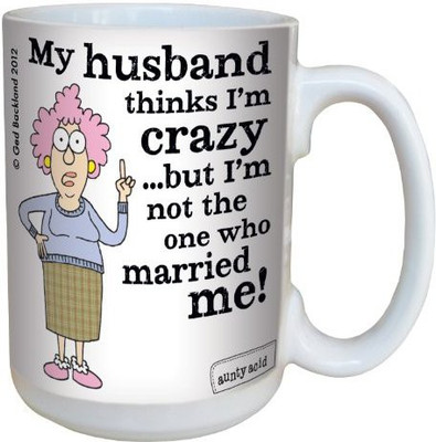 

Tree-Free Greetings Greetings lm43830 Hilarious Aunty Acid Crazy Husband by The Backland Studio Ceramic, 15-Ounce Ceramic Mug(60 ml), Multicolor