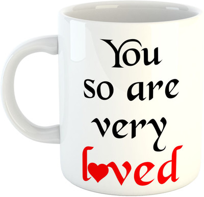 

Deeher Gifts You So Are Very Loved Ceramic Mug(330 ml), Multicolor