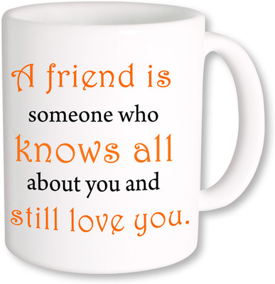 

PhotogiftsIndia A Friend is someone 04 Ceramic Mug(325 ml), Multicolor