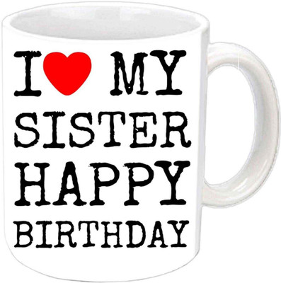 

Raj Laxmi love heart sister white Ceramic Mug(350 ml)