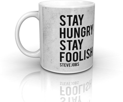 

Seven Rays Steve Jobs Stay Hungry Stay Foolish Ceramic Mug(350 ml)