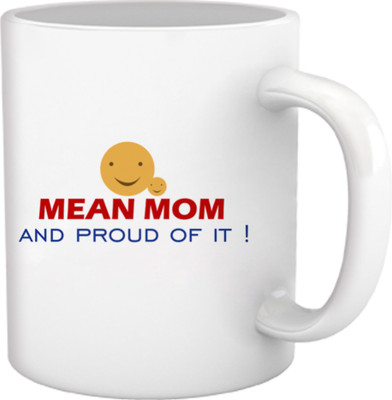 46% OFF on TIED RIBBONS Mean Mom Proud Of It Coffee Ceramic Coffee Mug(350 ml)