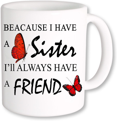 

PhotogiftsIndia Sister Friend Ceramic Mug(325 ml), Multicolor