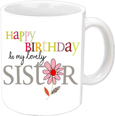 

Raj Laxmi b'day flower sister white Ceramic Mug(350 ml)